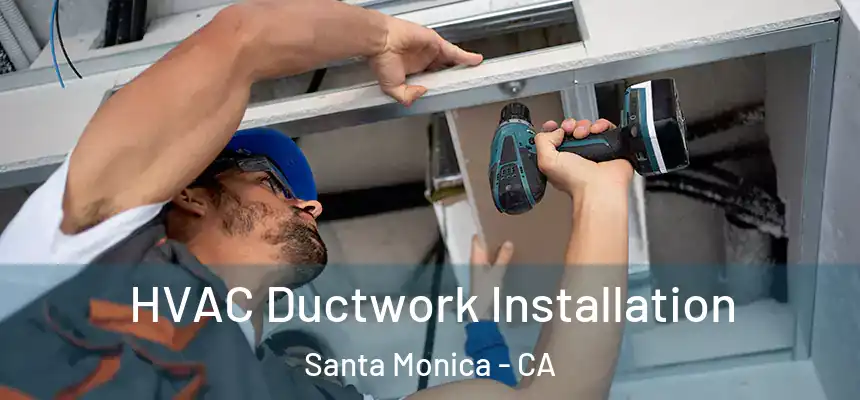  HVAC Ductwork Installation Santa Monica - CA