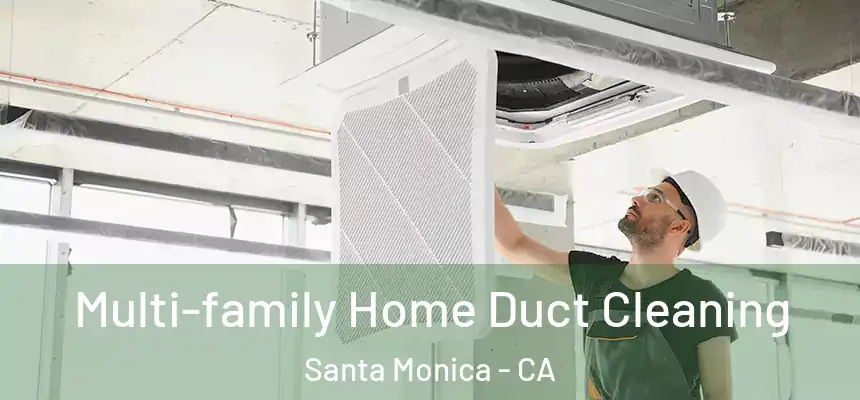  Multi-family Home Duct Cleaning Santa Monica - CA
